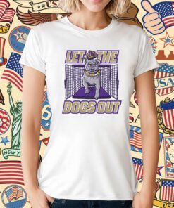 Let The Dogs Out T-Shirt