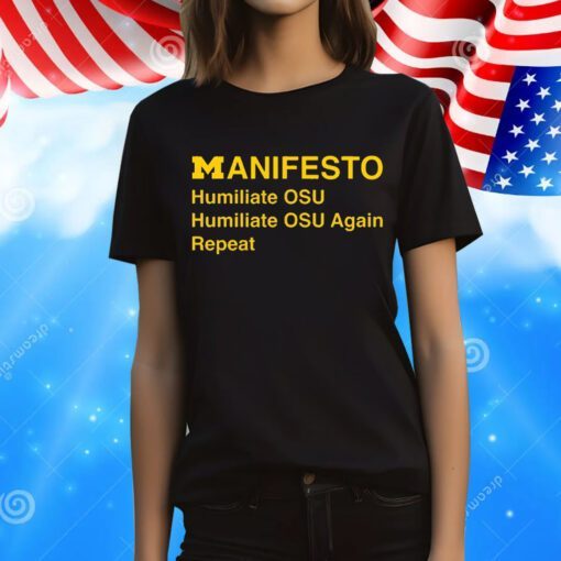 Manifesto humiliate osu humiliate again repeat tee shirt