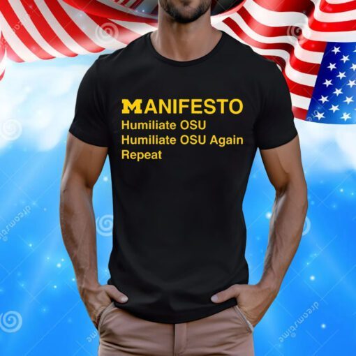 Manifesto humiliate osu humiliate again repeat tee shirt