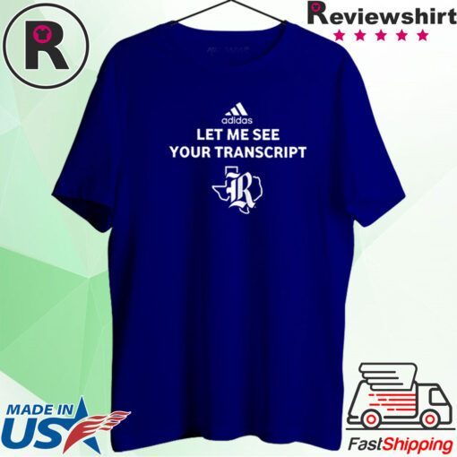 Marco Regalado Let Me See Your Transcript Adidas Tee Shirt