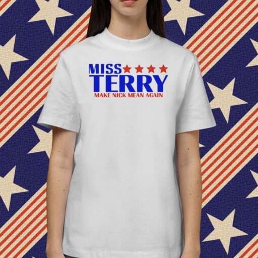 Official Miss Terry Make Nick Mean Again Tee Shirt