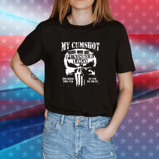 Official My Cumshot Looks Like The Punisher Shirts