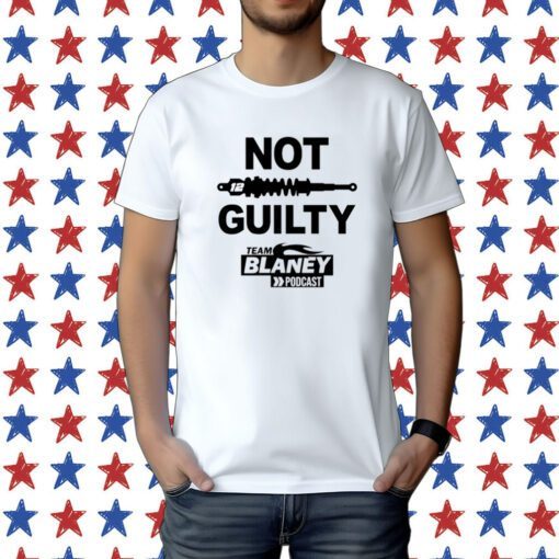 Not Guilty Team Blaney Podcast T-Shirt