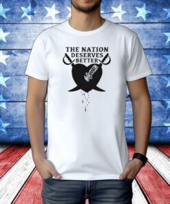 Oaklosvegas The Nation Deserves Better Tee Shirt