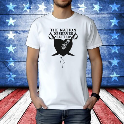 Oaklosvegas The Nation Deserves Better Tee Shirt