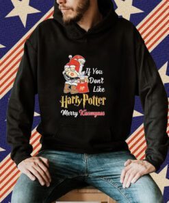 Official If You Dont Like Harry Potter Merry Kissmyass Shirts