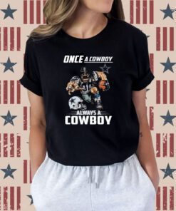 Once a cowboy always a Dallas Cowboys 2024 T-Shirt