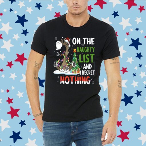 On The Naughty List And I Regret Nothing T-Shirt