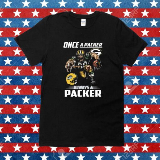 Once a Green Bay Packers always a packer T-Shirt