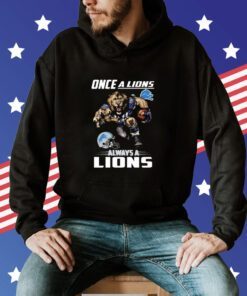 Once a detroit lions always lions Tee Shirt