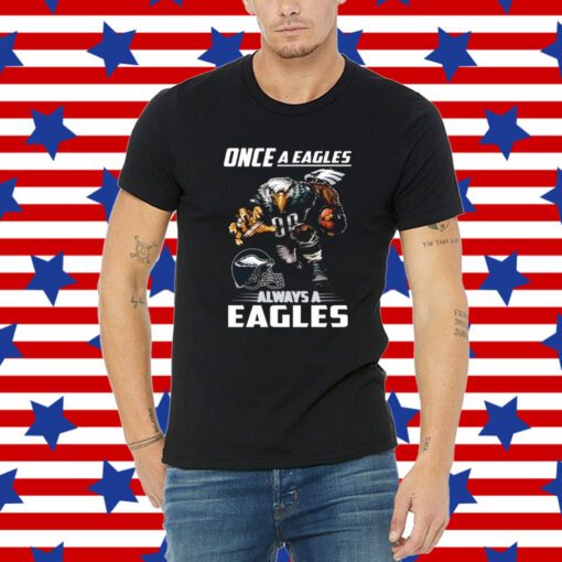 Official Once a philadelphia eagles always a eagles Shirts