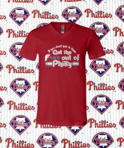 Original Get the FUCK Out of Philly Philadelphia Shirt