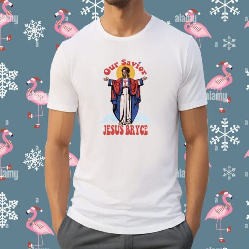 Our Savior Jesus Bryce Phillies TShirt