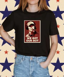 Paige We Got Our Guy Tee Shirt