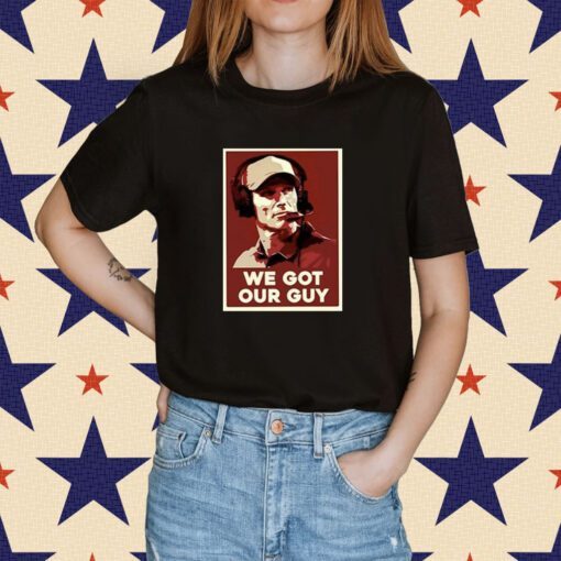 Paige We Got Our Guy Tee Shirt