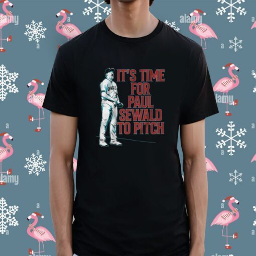 Paul Sewald Scream It’s Time For Paul Sewald To Pitch Tee Shirt