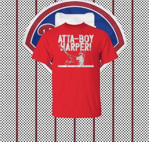 Phillies Bryce Harper Atta-Boy Harper Shirts