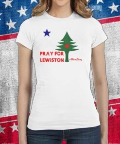 Pray For Lewiston Maine Strong Shirts