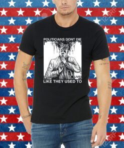 R. Budd Dwyer Politicians Don't Die Like They Used To Tee Shirt