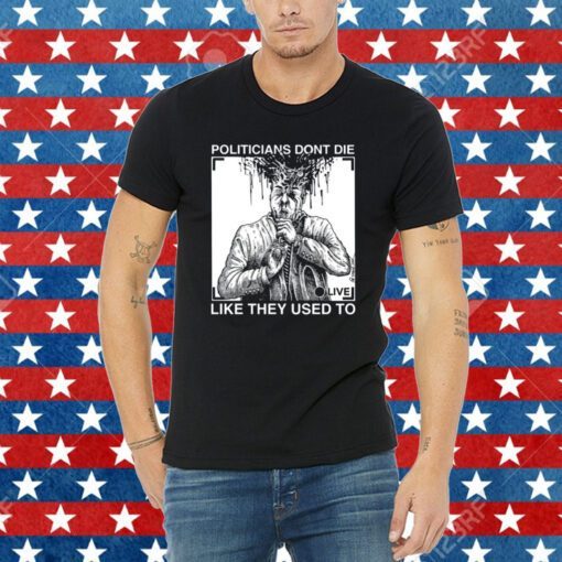 R. Budd Dwyer Politicians Don't Die Like They Used To Tee Shirt