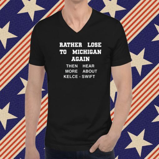 Rather Lose To Michigan Again Tee Shirt