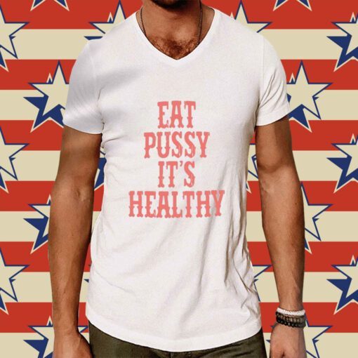 Raye Rockstar Originl Eat Pussy It's Healthy T-Shirt