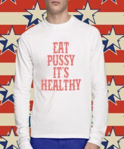 Raye Rockstar Originl Eat Pussy It's Healthy T-Shirt
