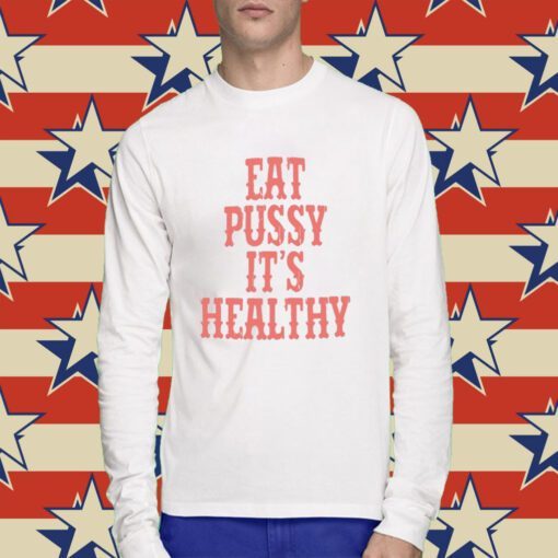 Raye Rockstar Originl Eat Pussy It's Healthy T-Shirt