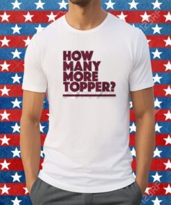 Rob Thomson How Many More Topper Philly Shirts