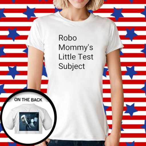 Official Robo Mommys Little Test Subject T-Shirt