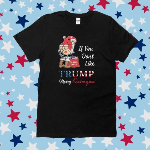 Santa claus if you don’t like Donald Trump merry kissmyass Tee Shirt