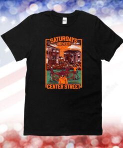 Saturdays Are For Center Street Tee Shirt