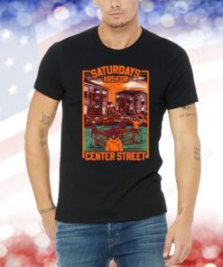 Saturdays Are For Center Street Tee Shirt