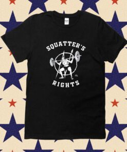 Squatter's Rights Unisex Shirts