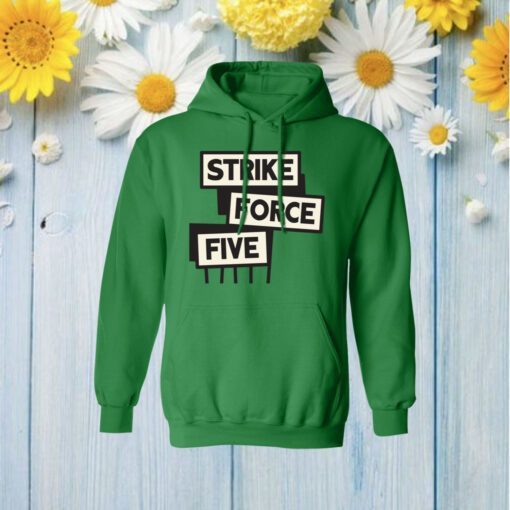 Strike Force Five Hoodie Shirt