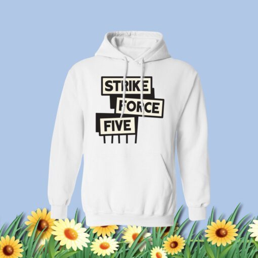 Strike Force Five Hoodie Shirt