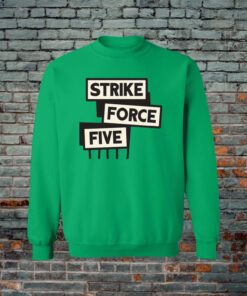 Strike Force Five SweatShirt Tee
