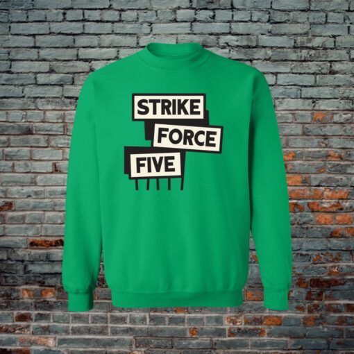 Strike Force Five SweatShirt Tee