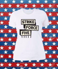 Strike Force Five 2023 Tee Shirt