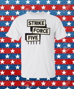 Strike Force Five 2023 Tee Shirt