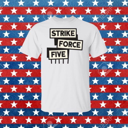 Strike Force Five 2023 Tee Shirt