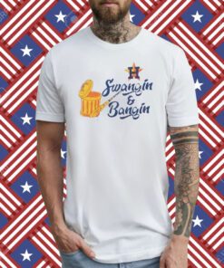 Swangin And Bangin Houston Astros Merch T-Shirt