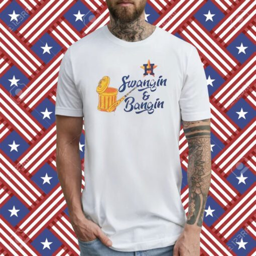 Swangin And Bangin Houston Astros Merch T-Shirt