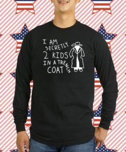 Thegoodshirts I Am Secretly 2 Kids In A Trench Coat Merch T-Shirt
