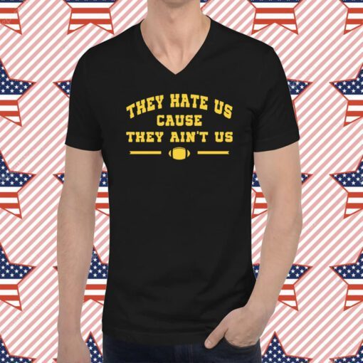 They Hate US Cause They Ain't US T-Shirt