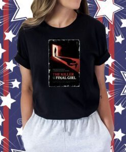 Turns Out I’m Living In A Horror Film Where I’m Both The Killer And The Final Girl Poster Tee Shirt