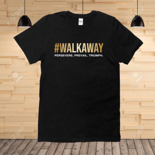 Walkaway Persevere Prevail Triumph Tee Shirt