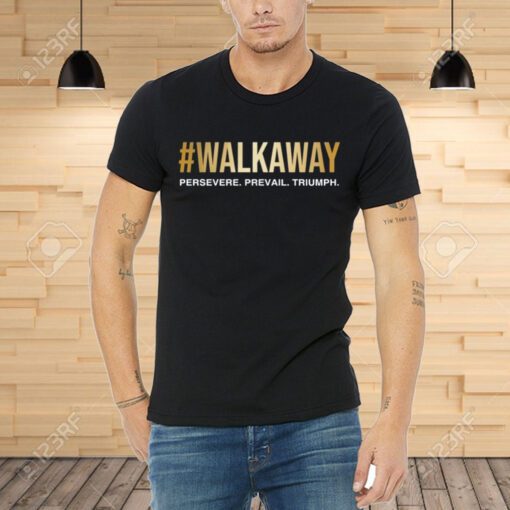 Walkaway Persevere Prevail Triumph Tee Shirt