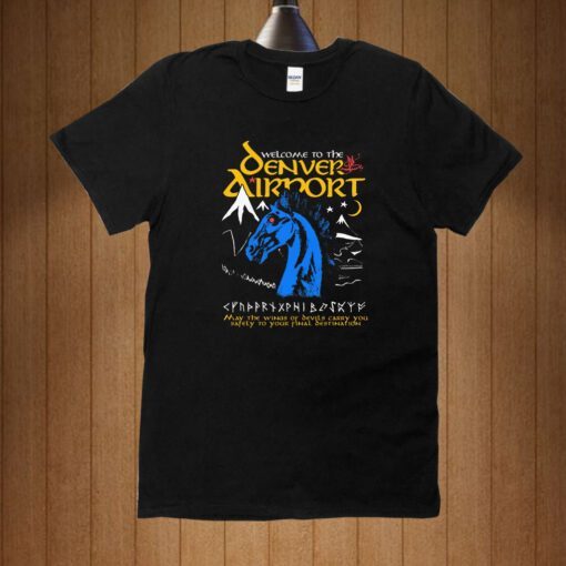 Welcome To The Denver Airport Tee Shirt