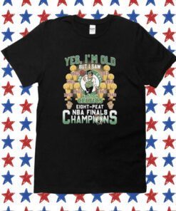 Yes I’m old but I saw Boston celtics eight peat NBA finals champions Tee Shirt